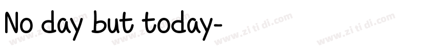 No day but today字体转换